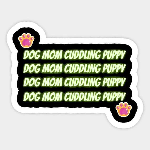 Dog Mom Cuddling Puppy Sticker by malbajshop